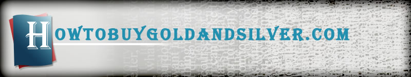 How To Buy Gold & Silver